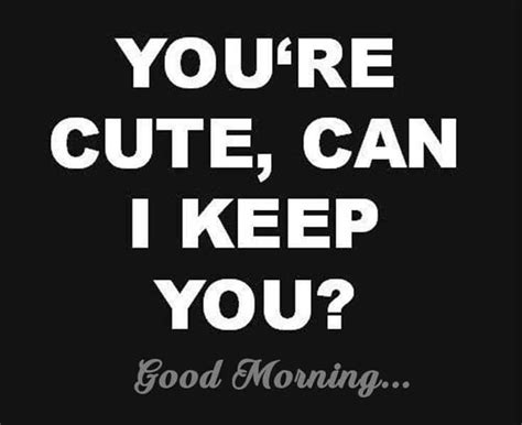 funny flirty good morning memes for him